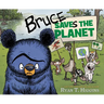Bruce Saves the Planet: A Disney Planet Possible Book