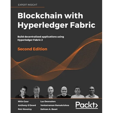 Blockchain with Hyperledger Fabric, Second Edition: Build decentralized applications using Hyperledger Fabric 2