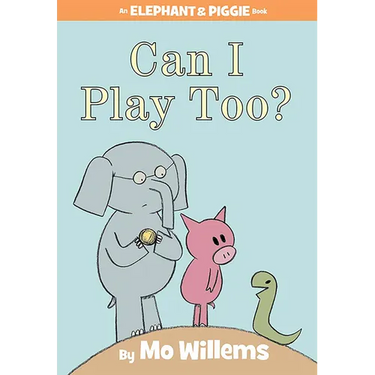 Can I Play Too?-An Elephant and Piggie Book