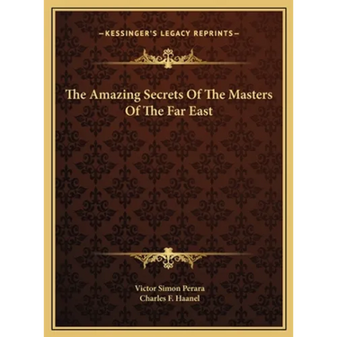The Amazing Secrets Of The Masters Of The Far East