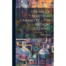 Course Of Practical Chemistry ... For ... Medical Students