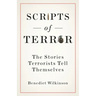 Scripts of Terror: The Stories Terrorists Tell Themselves