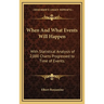 When And What Events Will Happen: With Statistical Analysis of 2,000 Charts Progressed to Time of Events.