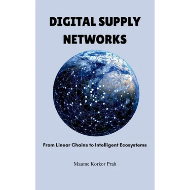 Digital Supply Networks: From Linear Chains To Intelligent Ecosystems
