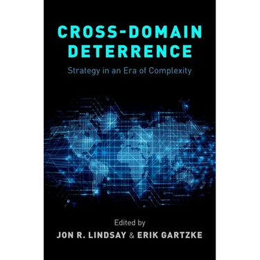 Cross-Domain Deterrence: Strategy in an Era of Complexity