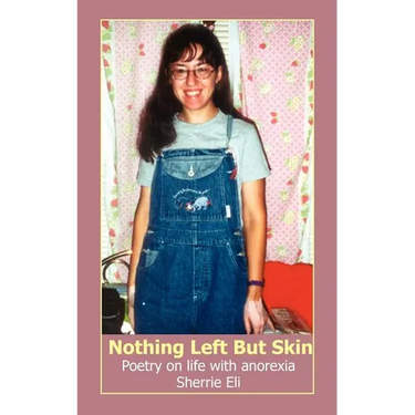 Nothing Left But Skin: Poetry on life with anorexia