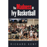 The Madness of Ivy Basketball