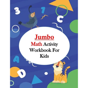 Jumbo Math Activity Workbook for Kids: Jumbo Math Success Workbook, Addition and Subtraction Activities + Worksheets (Homeschooling Activity Books wit