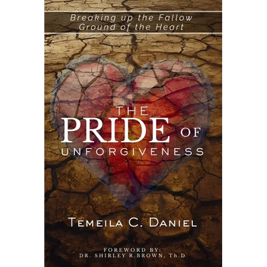The Pride of Unforgiveness: Breaking of the Fallow Ground of the Heart