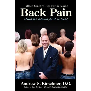 Fifteen Surefire Tips for Relieving Back Pain (Plus 192 Others, Just in Case)