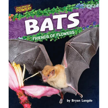 Bats: Friends of Flowers