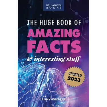 The Huge Book of Amazing Facts and Interesting Stuff 2023: Mind-Blowing Trivia Facts on Science, Music, History + More for Curious Minds