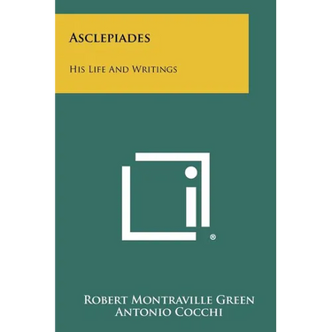 Asclepiades: His Life And Writings