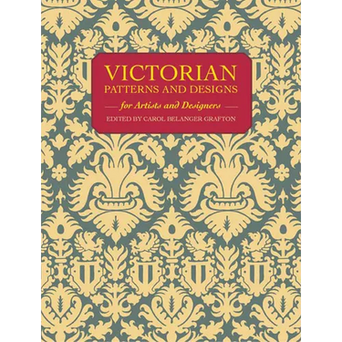 Victorian Patterns and Designs for Artists and Designers