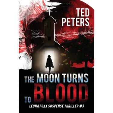The Moon Turns to Blood: Leona Foxx Suspense Thriller #3