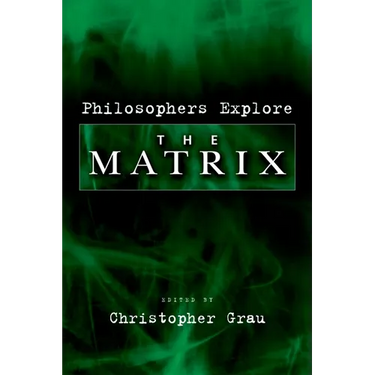 Philosophers Explore the Matrix