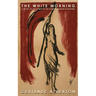 The White Morning: A Novel of the Power of the German Woman in Wartime