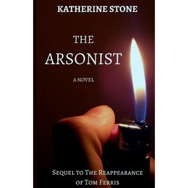 The Arsonist: Sequel to The Reappearance of Tom Ferris