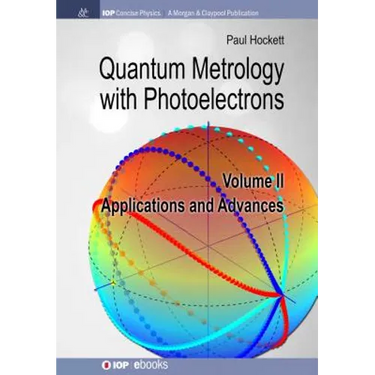 Quantum Metrology with Photoelectrons: Volume II: Applications and Advances