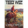 TRAILS WEST...an Anthology of Western Lore
