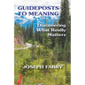 Guideposts to Meaning: Discovering What Really Matters