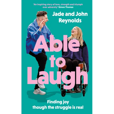 Able to Laugh: Learning to Be Joyful Though the Struggle Is Real (from Tiktok's Much-Loved Interabled Couple!)