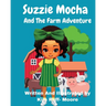 Suzzie Mocha And The Farm Adventure