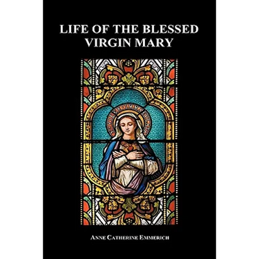 Life of the Blessed Virgin Mary (Hardback)