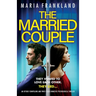 The Married Couple: An utterly compelling and twist-filled domestic psychological thriller