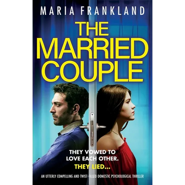 The Married Couple: An utterly compelling and twist-filled domestic psychological thriller