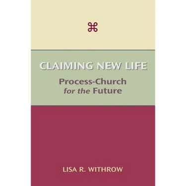 Claiming New Life: Process-Church for the Future