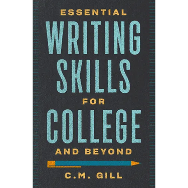 Essential Writing Skills for College and Beyond