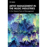 Artist Management in the Music Industries: A Sui Generis Form of Management