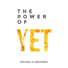 The Power of Yet