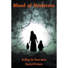Blood of Nosferatu: A Play In Two Acts