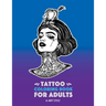 Tattoo Coloring Books For Adults: Stress Relieving Adult Coloring Book for Men & Women, Detailed Tattoo Designs of Animals, Lions, Tigers, Eagles, Sna