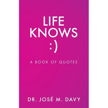 Life Knows: A Book of Quotes
