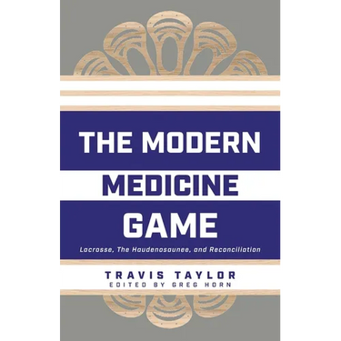 The Modern Medicine Game: Lacrosse, The Haudenosaunee, and Reconciliation
