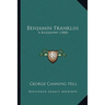 Benjamin Franklin: A Biography (1888)