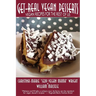 Get-Real Vegan Desserts: Vegan Recipes for the Rest of Us