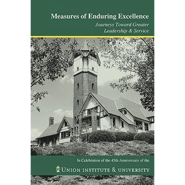 Measures of Enduring Excellence -- Journeys Toward Greater Leadership & Service