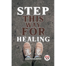 Step This Way For Healing