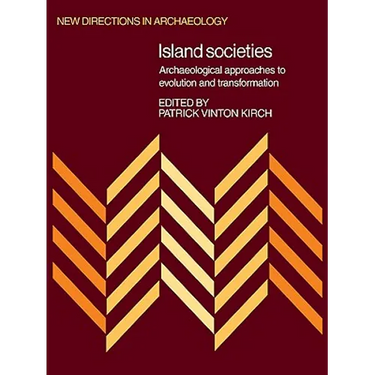 Island Societies: Archaeological Approaches to Evolution and Transformation