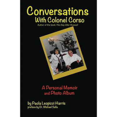 Conversations With Colonel Corso: A Personal Memoir and Photo Album