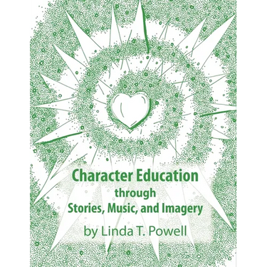 Character Education through Stories, Music, and Imagery