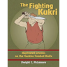 The Fighting Kukri: Illustrated Lessons on the Gurkha Combat Knife
