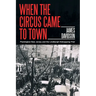 When the Circus Came to Town: Flemington New Jersey and the Lindbergh Kidnapping Trial