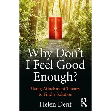 Why Don't I Feel Good Enough?: Using Attachment Theory to Find a Solution