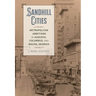 Sandhill Cities: Metropolitan Ambitions in Augusta, Columbus, and Macon, Georgia