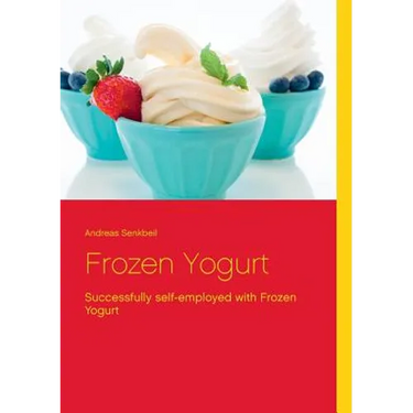 Frozen Yogurt: Successfully self-employed with Frozen Yogurt